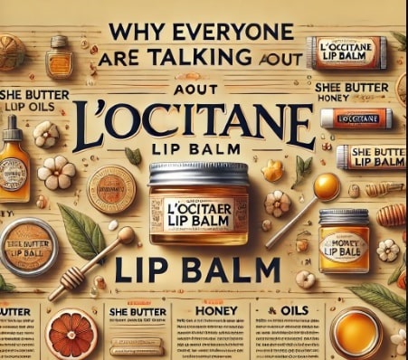 Why Everyone is Talking About L’Occitane Lip Balm